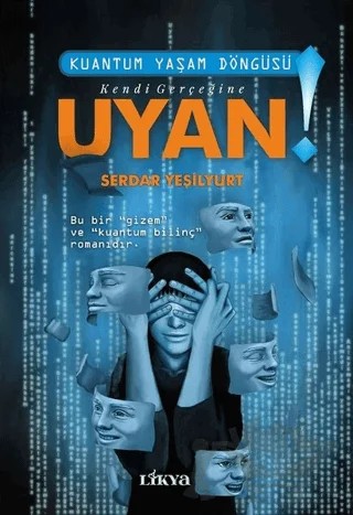 Kuantum Yaşam Döngüsü - Kendi Gerçeğine Uyan – Serdar Yeşilyurt – Likya kitap kapağı