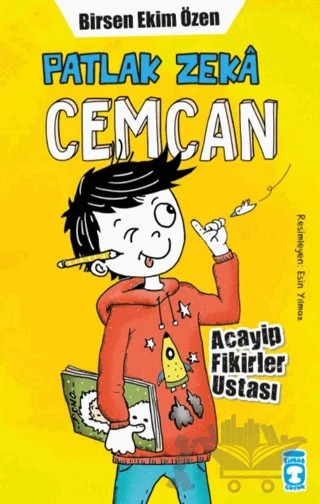 Patlak Zeka Cemcan - Acayip Fikirler Ustası – Birsen Ekim Özen – Timaş Çocuk kitap kapağı