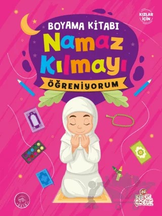 Namaz Kılmayı Öğreniyorum Kız - Boyama – Kolektif – Nesil Çocuk Yayınları kitap kapağı