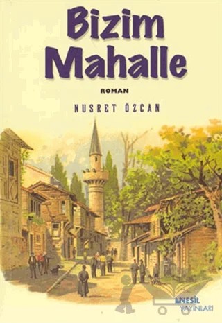 Bizim Mahalle – Nusret Özcan – Nesil Yayınları kitap kapağı