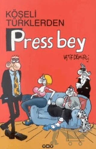Köşeli Türklerden Press Bey – Latif Demirci – Yapı Kredi Yayınları kitap kapağı