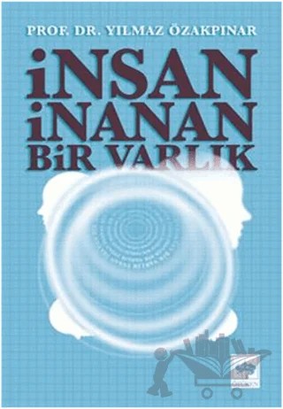 İnsan İnanan Bir Varlık – Yılmaz Özakpınar – Ötüken Neşriyat kitap kapağı
