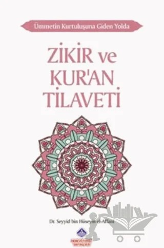 Ümmetin Kurtuluşuna Giden Yolda Zikir ve Kur'an Tilaveti – Seyyid Bin Hüseyin El-Affani – Nebevi Hayat Yayınları kitap kapağı