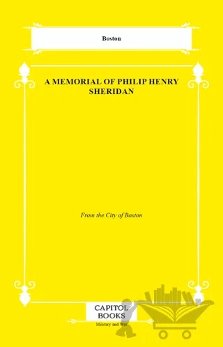 A Memorial of Philip Henry Sheridan – Boston – Capitol Books kitap kapağı