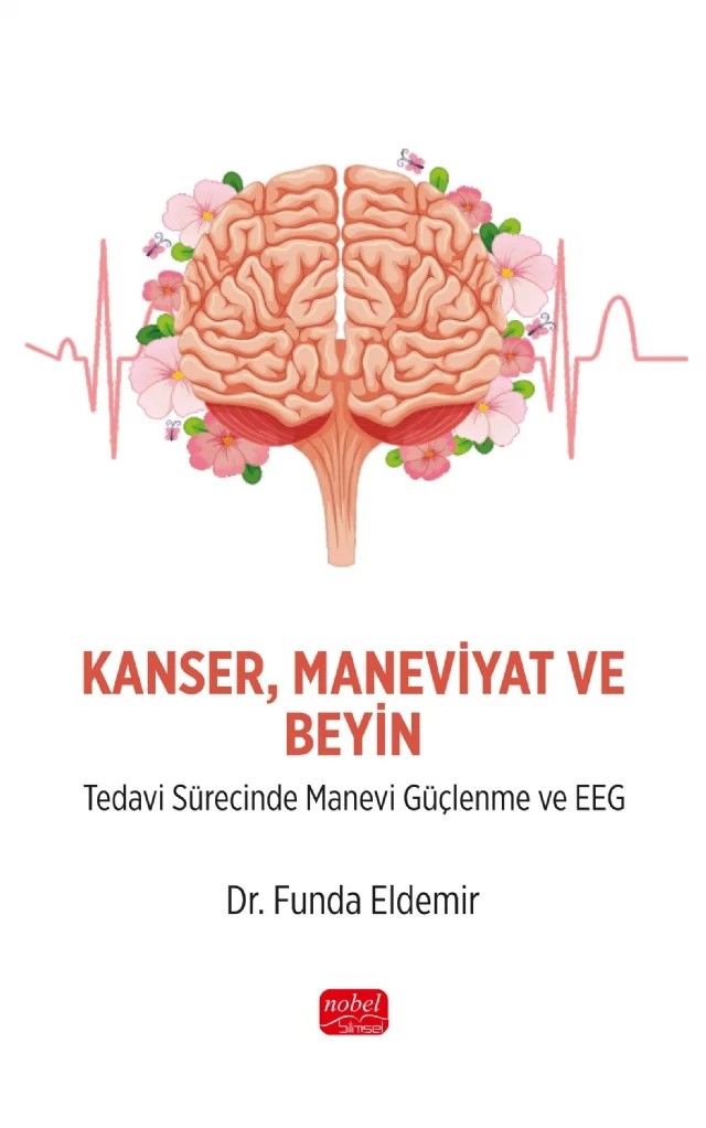 KANSER MANEVİYAT VE BEYİN - Tedavi Sürecinde Manevi Güçlenme ve EEG – Funda Eldemir – Nobel Bilimsel Eserler kitap kapağı