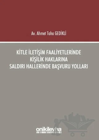 Kitle İletişim Faaliyetlerinde Kişilik Haklarına Saldırı Hallerinde Başvuru Yolları – Ahmet Taha Gedikli – On İki Levha Yayınları kitap kapağı