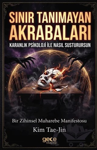 Sınır Tanımayan Akrabaları Karanlık Psikoloji ile Nasıl Susturursun – Kim Tae-Jin – Gece Kitaplığı kitap kapağı