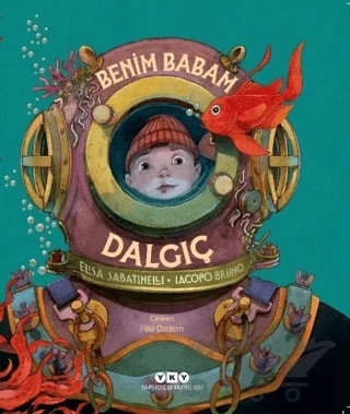 Benim Babam Dalgıç – Elisa Sabatinelli – Yapı Kredi Yayınları kitap kapağı