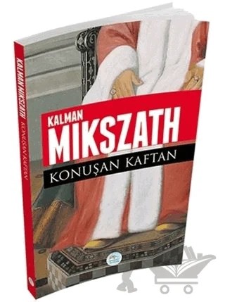 Konuşan Kaftan – Kalman Mikszath – Maviçatı Yayınları kitap kapağı