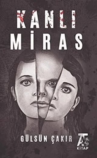 Kanlı Miras – Gülsün Çakır – Kitap At Yayınları kitap kapağı