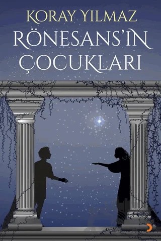 Rönesans’ın Çocukları – Koray Yılmaz – Cinius Yayınları kitap kapağı