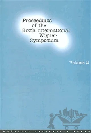 Proceedings of the Sixth International Wigner Symposium Volume 1 – Sempozyum – Boğaziçi Üniversitesi Yayınevi kitap kapağı