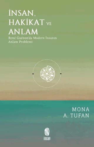 İnsan Hakikat ve Anlam – Mona A. Tufan – İnsan Yayınları kitap kapağı