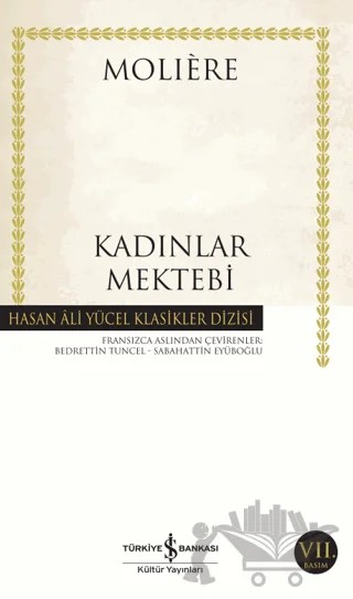 Kadınlar Mektebi – Jean-Baptiste Poquelin Moliere – İş Bankası Kültür Yayınları kitap kapağı