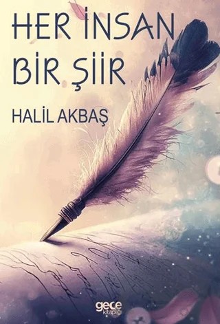 Her İnsan Bir Şiir – Halil Akbaş – Gece Kitaplığı kitap kapağı