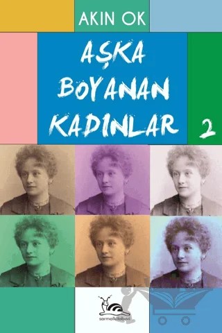 Aşka Boyanan Kadınlar - 2 – Akın Ok – Sarmal Kitabevi kitap kapağı