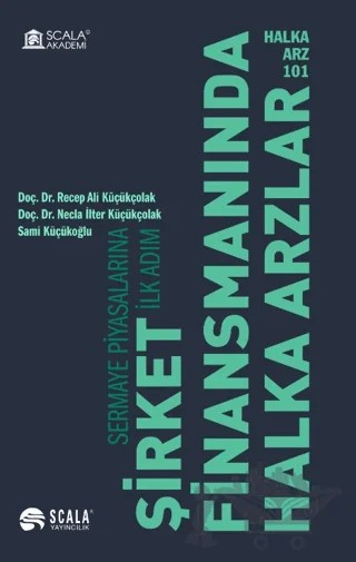Halka Arz 101 Şirket Finansmanında Halka Arzlar – Kolektif – Scala Yayıncılık kitap kapağı