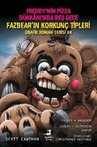 Freddy’nin Pizza Dükkanı’nda Beş Gece: Fazbear'ın Korkunç Tipleri Grafik Roman Serisi 4 – Scott Cawthon – Olimpos Çocuk kitap kapağı