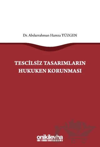 Tescilsiz Tasarımların Hukuken Korunması – Abdurrahman Hamza Tüzgen – On İki Levha Yayınları kitap kapağı
