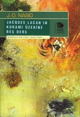 Jacques Lacan'ın Kuramı Hakkında Beş Ders – J. D. Nasio – İmge Kitabevi Yayınları kitap kapağı