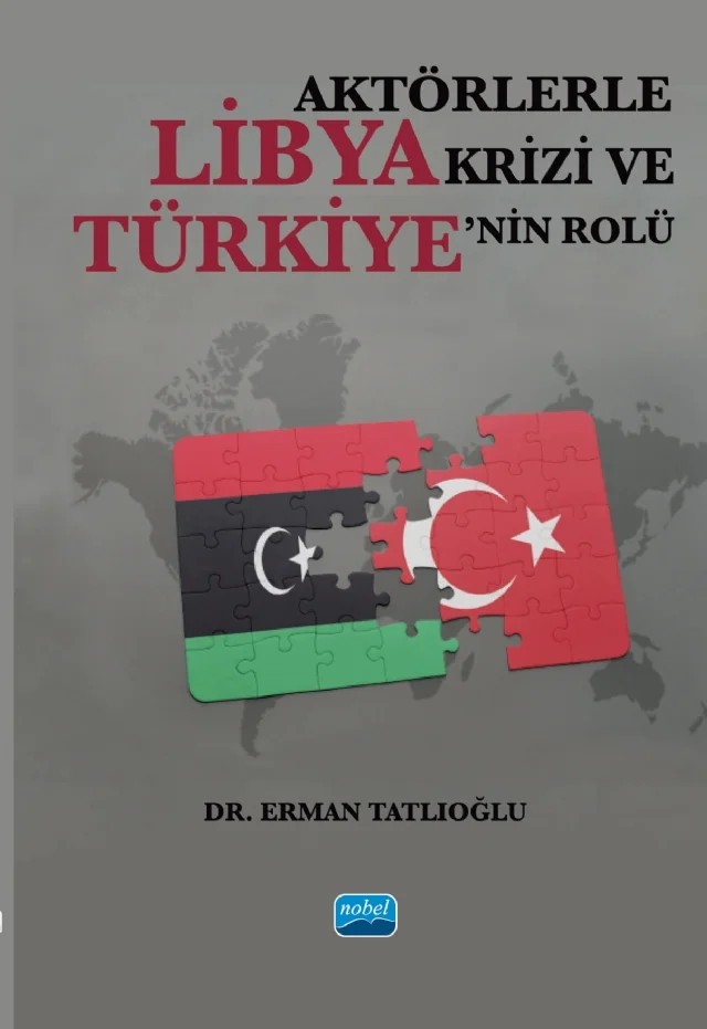 Aktörlerle Libya Krizi ve Türkiye’nin Rolü – Erman Tatlıoğlu – Nobel Akademik Yayıncılık kitap kapağı