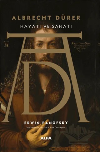 Albrecht Dürer Hayatı ve Sanatı – Erwin Panofsky – Alfa Yayınları kitap kapağı