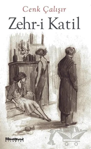 Zehr-i Katil – Cenk Çalışır – Maceraperest Kitaplar kitap kapağı