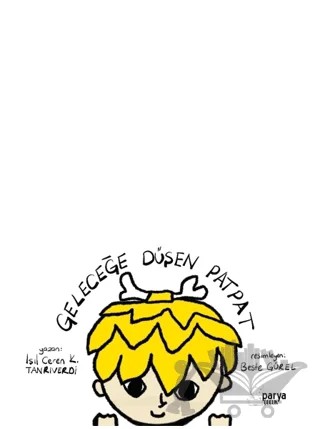 Geleceğe Düşen Patpat – Işıl Ceren K. Tanrıverdi – Parya Kitap kitap kapağı