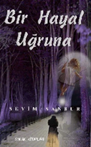 Bir Hayal Uğruna – Sevim Sanbur – Sokak Kitapları Yayınları kitap kapağı