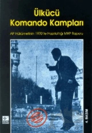 Ülkücü Komando Kampları AP Hükümetinin 1970’te Hazırlattığı MHP Raporu – Kolektif – Kaynak Yayınları kitap kapağı