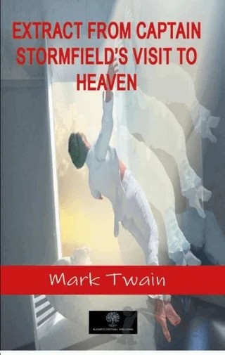 Extract from Captain Stormfield’s Visit to Heaven – Mark Twaın – Platanus Publishing kitap kapağı