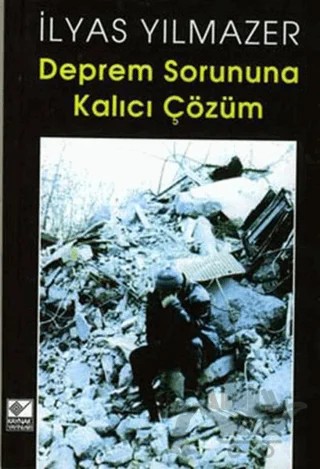 Deprem Sorununa Kalıcı Çözüm – İlyas Yılmazer – Kaynak Yayınları kitap kapağı