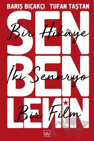 Sen Ben Lenin - Bir Hikaye İki Senaryo Bir Film – Barış Bıçakçı, Tufan Taştan – İthaki Yayınları kitap kapağı