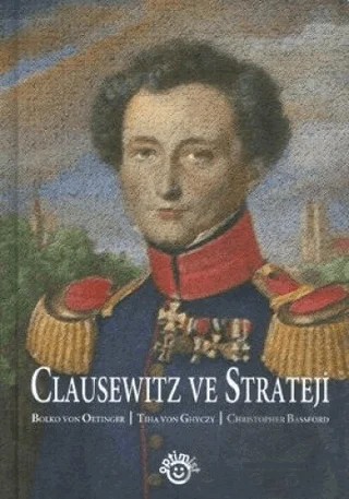 Clausewitz ve Strateji – Bolko Von Oentinger, Christopher Bassford, Tiha Von Ghyczy – Optimist Kitap kitap kapağı