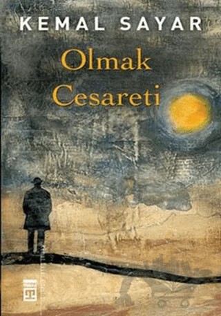 Olmak Cesareti – Kemal Sayar – Timaş Yayınları kitap kapağı