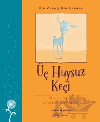 Bir Varmış Bir Yokmuş - Üç Huysuz Keçi – Margrete Lamond – İş Bankası Kültür Yayınları kitap kapağı