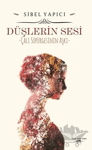 Düşlerin Sesi – Sibel Yapıcı – Sokak Kitapları Yayınları kitap kapağı