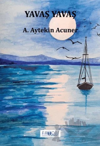 Yavaş Yavaş – A. Aytekin Acuner – Favori Yayınları kitap kapağı