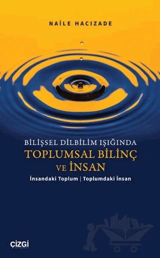 Bilişsel Dilbilim Işığında Toplumsal Bilinç ve İnsan – Naile Hacızade – Çizgi Kitabevi Yayınları kitap kapağı