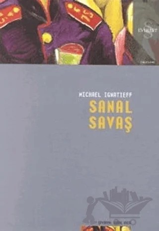 Sanal Savaş Kosova ve Ötesi – Michael Ignatieff – Everest Yayınları kitap kapağı