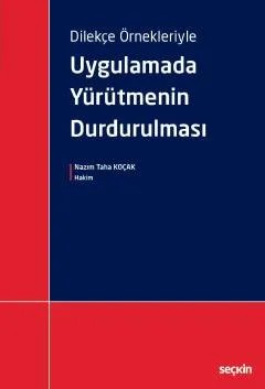 Dilekçe ÖrnekleriyleUygulamada Yürütmenin Durdurulması – Nazım Taha Koçak – Seçkin Yayıncılık kitap kapağı