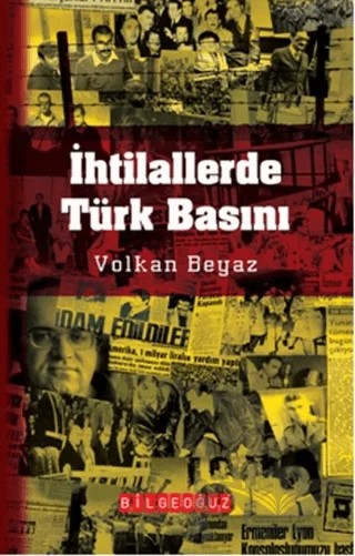 İhtilallerde Türk Basını – Volkan Beyaz – Bilgeoğuz Yayınları kitap kapağı