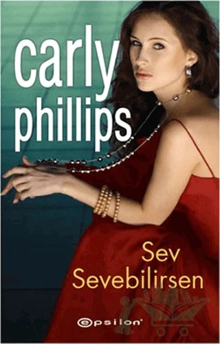Sev Sevebilirsen – Carly Phillips – Epsilon Yayınevi kitap kapağı