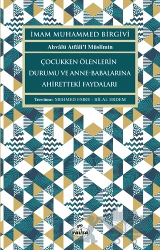 Çocukken Ölenlerin Durumu ve Anne-Babalarına Faydaları – İmam Muhammed Birgivi – Ravza Yayınları kitap kapağı