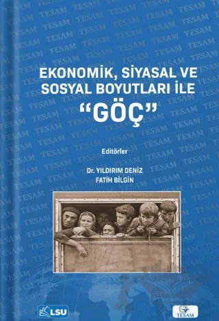 Ekonomik, Siyasal ve Sosyal Boyutları ile Göç – Kolektif – TESAM Yayınları kitap kapağı