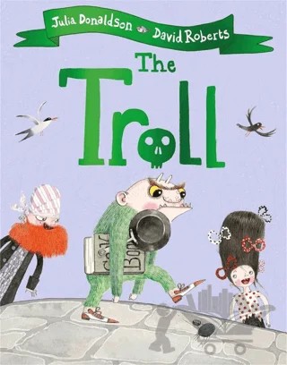 The Troll – Julia Donaldson – Pan Macmillan kitap kapağı