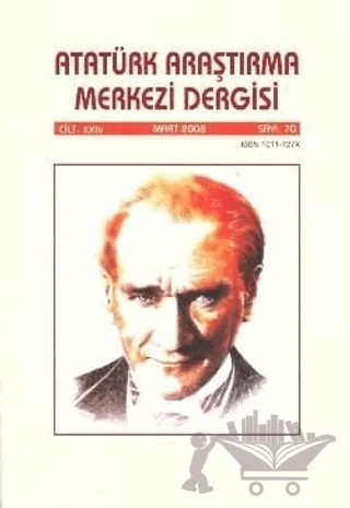 Atatürk Araştırma Merkezi Dergisi Cilt 24 Mart 2008 Sayı 70 – Atatürk Araştırma Merkezi kitap kapağı
