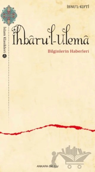 İhbaru’l-Ulema – İbnü'l-Kıftİ – Ankara Okulu Yayınları kitap kapağı