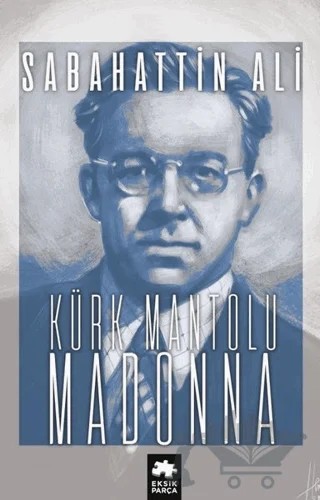 Kürk Mantolu Madonna – Sabahattin Ali – Eksik Parça Yayınları kitap kapağı