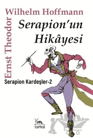 Serapionun Hikayesi – Ernst Theodor Wilhelm Hoffmann – Sarmal Kitabevi kitap kapağı